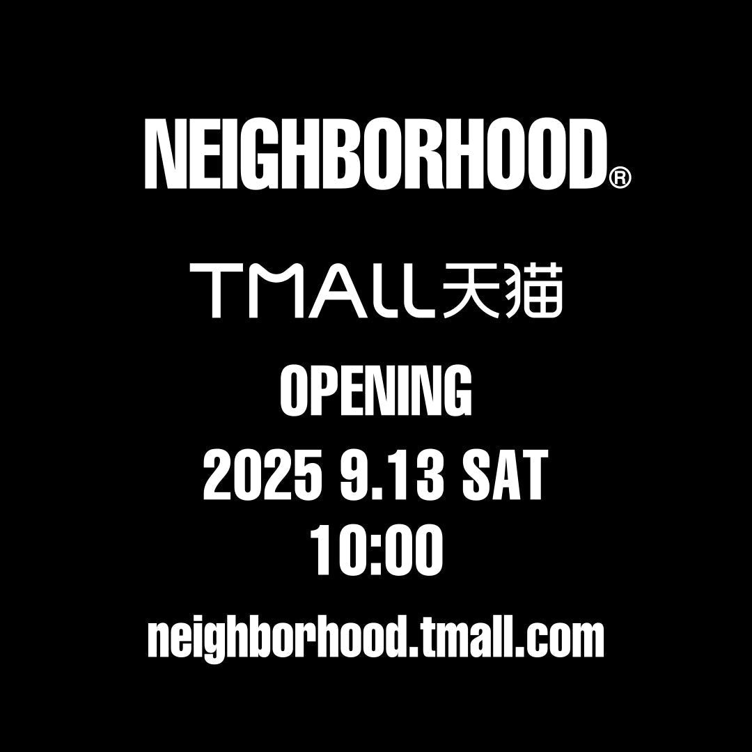 NEIGHBORHOOD®︎ TMALL天猫 开业通知